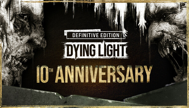 Dying Light: Definitive 10th Anniversary Edition